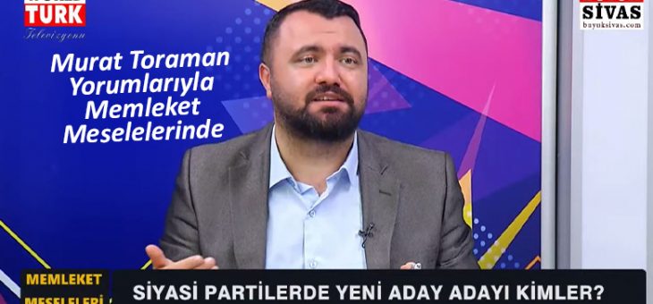 Murat Toraman Yorumlarıyla World Turk & Büyük Sivas Ortak Yayında