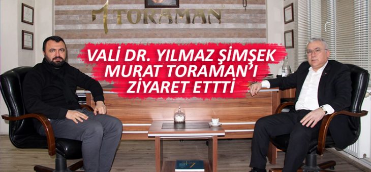 Sivas Valisi Dr. Yılmaz Şimşek Murat Toraman’ı Ziyaret Etti